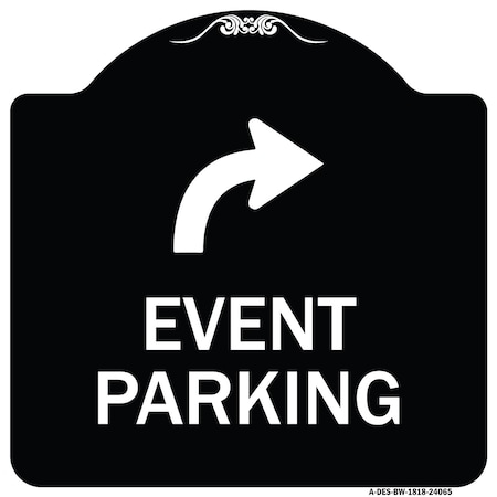 Signmission Event Parking W/ Upper Right Arrow Heavy-Gauge Aluminum Architectural Sign, 18" x 18", BW-1818-24065 A-DES-BW-1818-24065